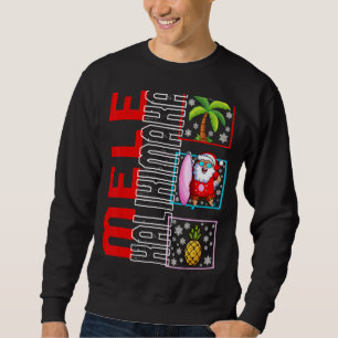 Mele Kalikimaka Hawaii Xmas Santa Palm Tree Pinea Sweatshirt