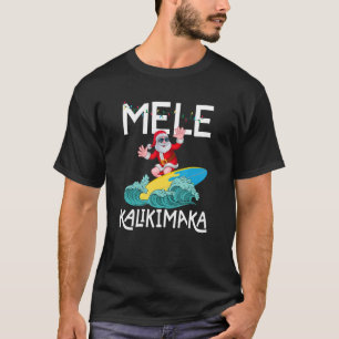 Mele Kalikimaka Hawaiian Christmas Hawaii Santa Su T-Shirt