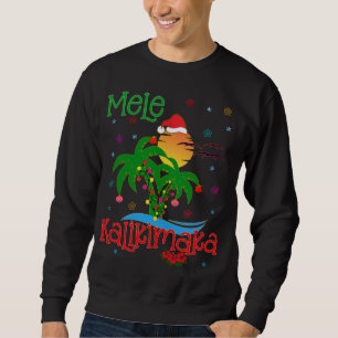 Mele Kalikimaka Hawaiian Merry Christmas Aloha Sweatshirt