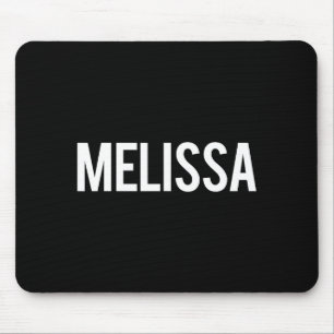 Melissa - Cool New Funny Name Fan Gift Tee  Mouse Pad