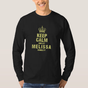Melissa Keep Calm Personalized Name Friends Nickna T-Shirt