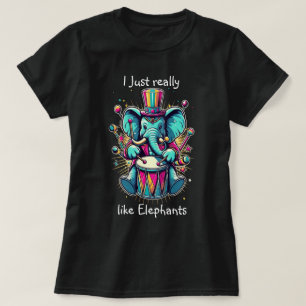Melodic Percussionist I really like elephants T-Shirt