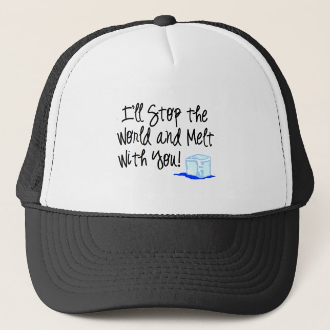 Melt with you! trucker hat (Front)