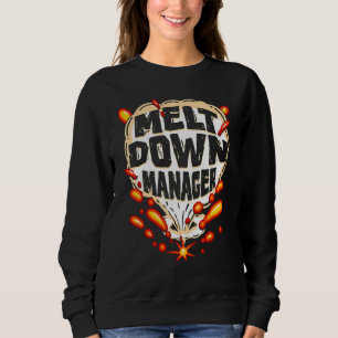 Meltdown Manager School Daycare Provider Childcare Sweatshirt