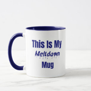 Meltdown Mug - Drôle cadeau Burnout