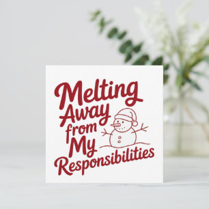 Melting Away From My Responsibilities Snarky Xmas Holiday Card