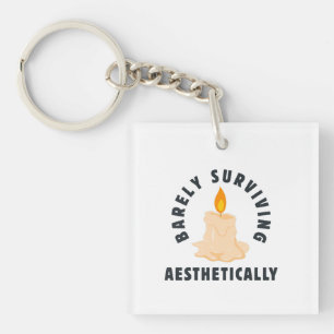 Melting Candle "Barely Surviving Aesthetically" Keychain