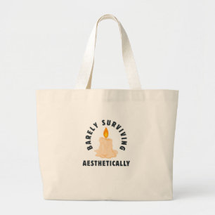 Melting Candle "Barely Surviving Aesthetically" Large Tote Bag