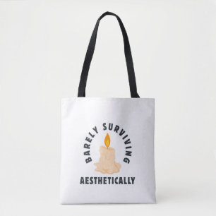 Melting Candle "Barely Surviving Aesthetically" Tote Bag