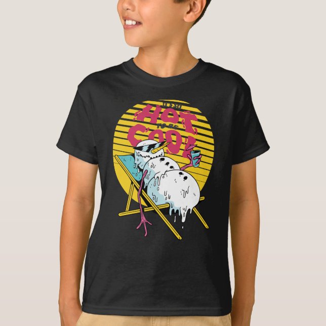 Melting Snowman So hot to be cool T-Shirt (Front)