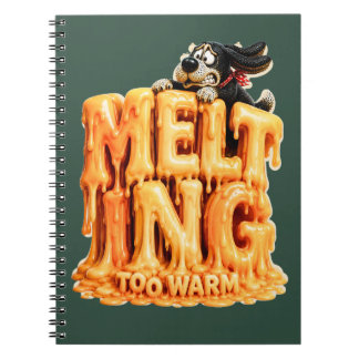 Melting Too Warm Funny T-Shirt Notebook