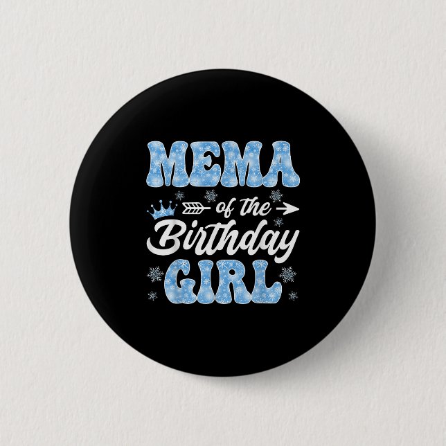 Mema Of The Birthday Girl Snowflakes Winter Christ 2 Inch Round Button (Front)