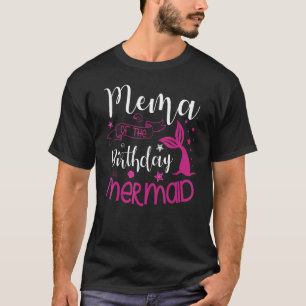 Mema Of The Birthday Mermaid Party Bday Celebratio T-Shirt