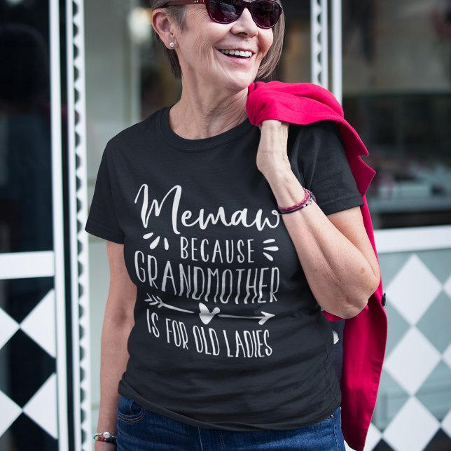 Memaw | Grandmother is For Old Ladies T-Shirt (Creator Uploaded)