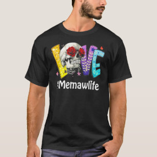 Memaw Life Love Grandma Skull Rose Mother's Day T-Shirt