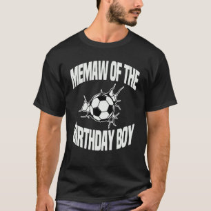 Memaw Of The Birthday Boy Soccer Team Bday Party G T-Shirt