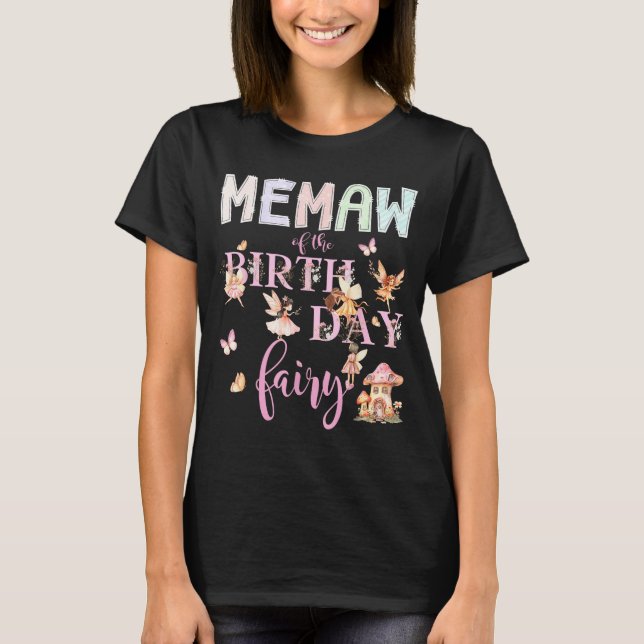 Memaw Of The Birthday Fairy Birthday Girl Magical  T-Shirt (Front)