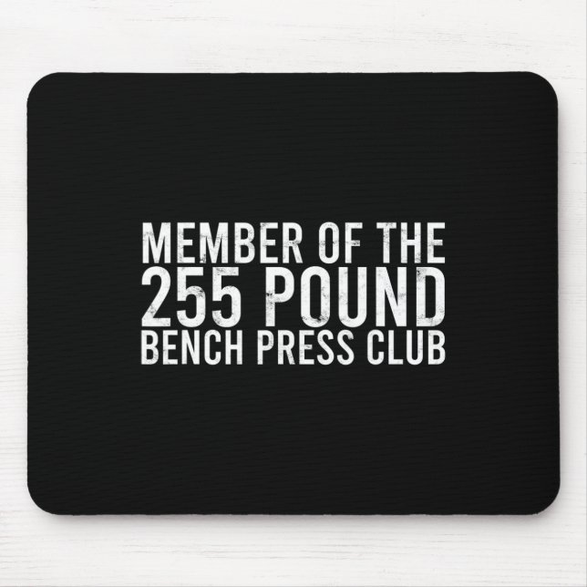 Member Of The 225 Pound Bench Press Club - Gym Bod Mouse Pad (Front)