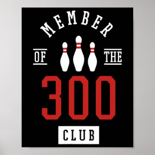 Member Of The 300 Club Bowling Byll Strike Pins Poster