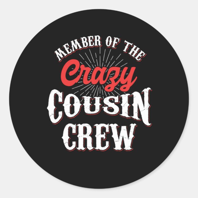 Member Of The Crazy Cousin Crew Brother Sister Gif Classic Round Sticker (Front)