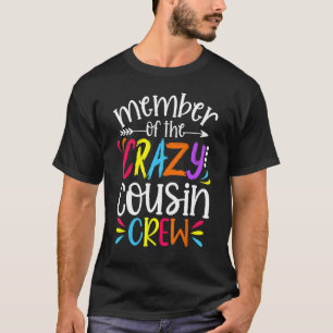 Member Of The Crazy Cousin Crew Family Matching T-Shirt