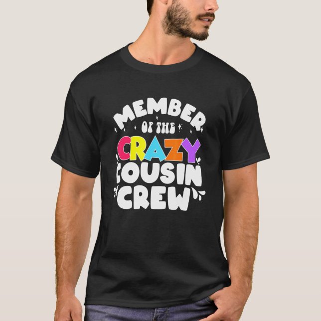 member Of The Crazy Cousin Crew  Saying T-Shirt (Front)