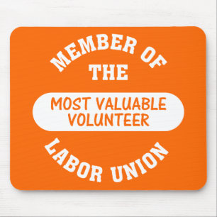 Member of the most valuable volunteer labour union mouse pad