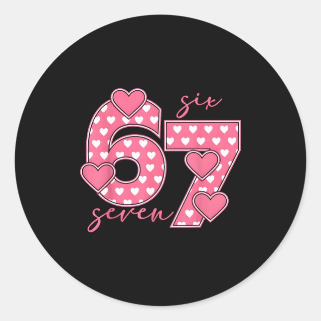 Meme 67 6 7 Six Seven Funny Valentines Day  Classic Round Sticker (Front)
