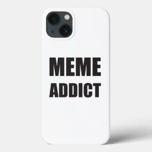 "Meme Addict" black text design iPhone 13 Case