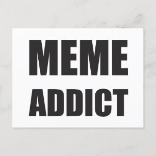 "Meme Addict" black text design Postcard