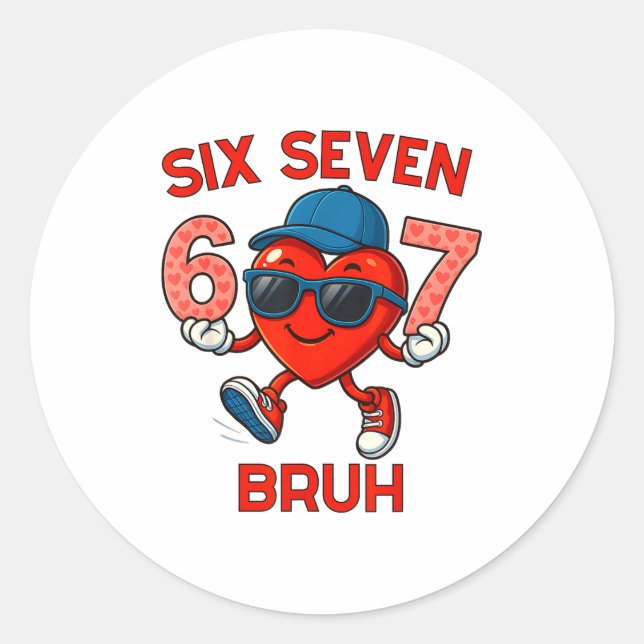 Meme Funny 67 Six Seven Bruh Heart Valentines Men  Classic Round Sticker (Front)