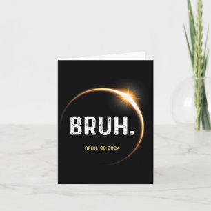 Meme Funny Gifts Saying Total Solar Eclipse 04.08. Card