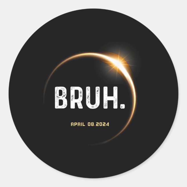 Meme Funny Gifts Saying Total Solar Eclipse 04.08. Classic Round Sticker (Front)