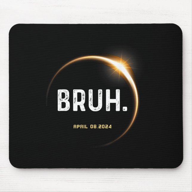 Meme Funny Gifts Saying Total Solar Eclipse 04.08. Mouse Pad (Front)