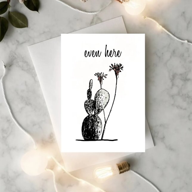 Même ici — Carte d'encouragement minimaliste Cactu (Minimal cactus greeting card with delicate blooms and “even here” text on soft neutral background)