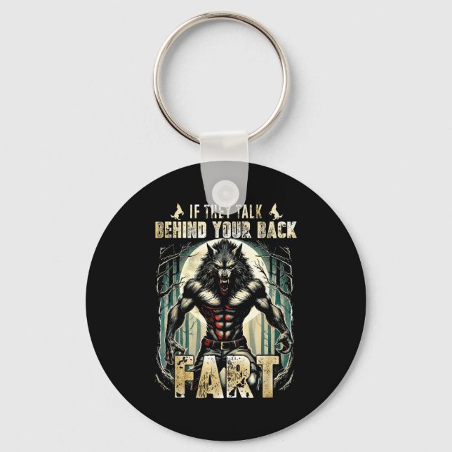 Meme If They Talk Behind Your Back Fart Alpha Wolf Keychain (Front)