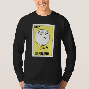 Meme Lottery Mexican Lottery 2022 El Freshman T-Shirt