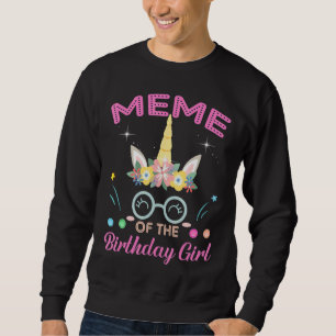 Meme Of The Birthday Girl Flower Unicorn Mothers D Sweatshirt