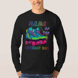 Meme Of The Birthday Girl Rolling Skate Birthday T-Shirt