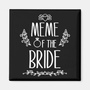 Meme Of The Bride Wedding Party Family Magnet