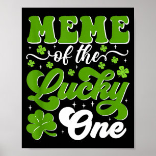 Meme of the lucky one first birthday st patrick's poster