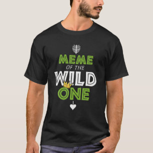 Meme Of The Wild One Crown First Birthday Boy Funn T-Shirt