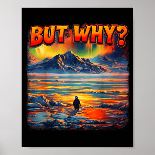 Meme penguin but why head towards the mountains poster