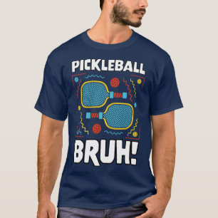 Meme Pickleball Bruh 1 T-Shirt