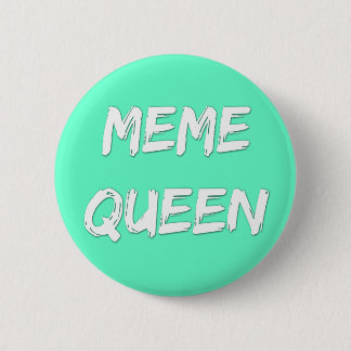 Meme Queen Badge 2 Inch Round Button