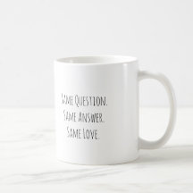 Même Question Même Réponse Même Amour Tasse pour A