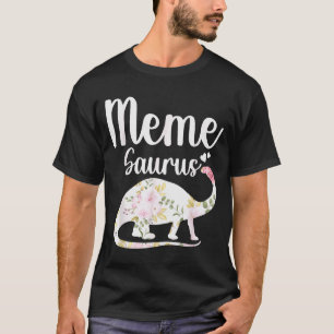 Meme Saurus Grandma Mother's Day Thanksgiving Chri T-Shirt