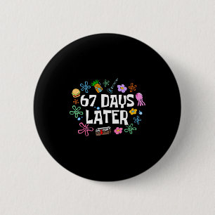 Meme Teacher Student 67 Days Later Funny 67th Day 2 Inch Round Button