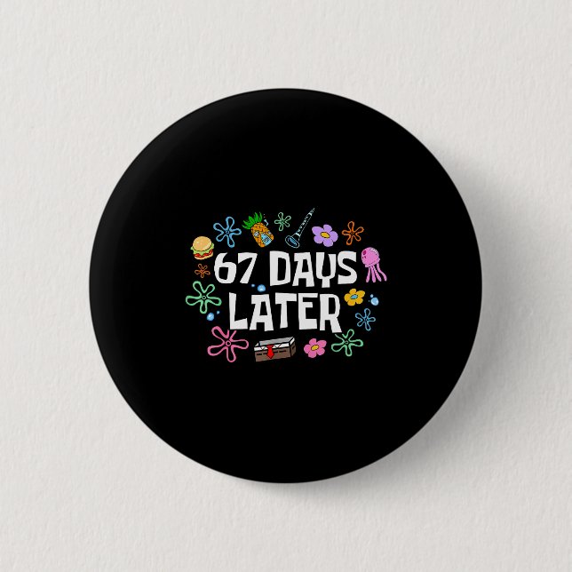 Meme Teacher Student 67 Days Later Funny 67th Day  2 Inch Round Button (Front)