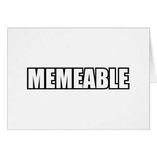 MEMEABLE GREETING CARD